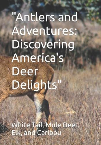 "Antlers and Adventures