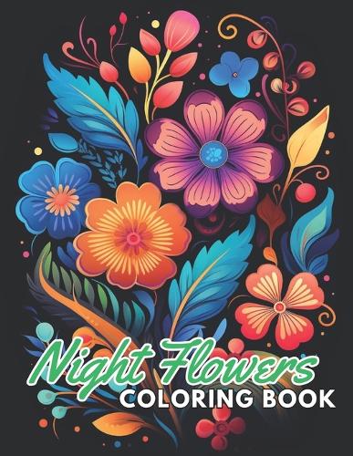 Night Flowers Coloring Book Adults