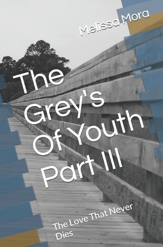 The Grey's Of Youth Part III