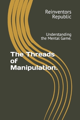 The Threads of Manipulation.