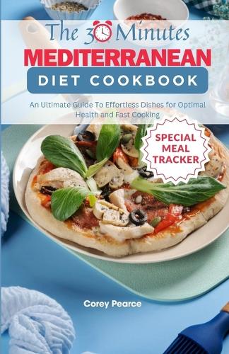 The 30-Minute Mediterranean Diet Cookbook
