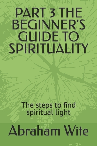 Part 3 the Beginner's Guide to Spirituality