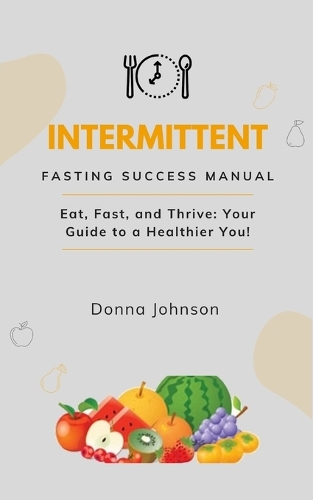 Intermittent Fasting Success Manual