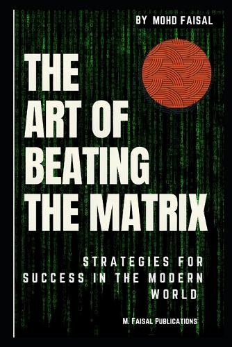 The Art of Beating the Matrix