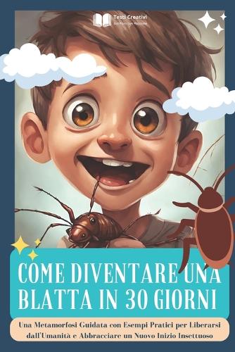 Come Diventare una Blatta in 30 Giorni
