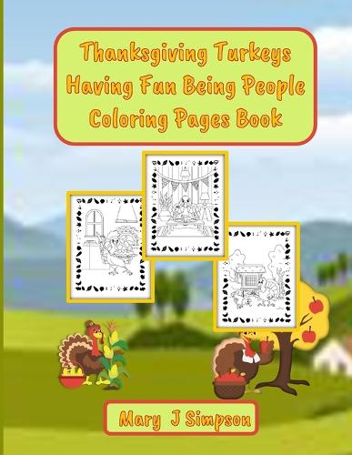 Thanksgiving Turkeys Having Fun Being People Coloring Pages Book