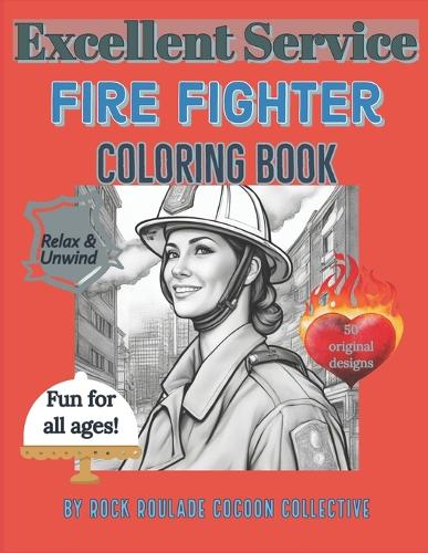 Fire Fighter, Excellent Service