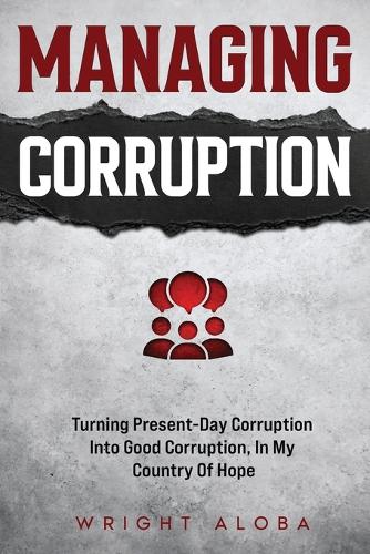 Managing Corruption
