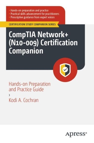 CompTIA Network+ (N10-009) Certification Companion