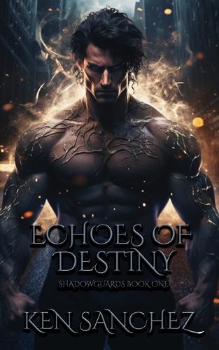 Echoes of Destiny (Shadowguards Book One)