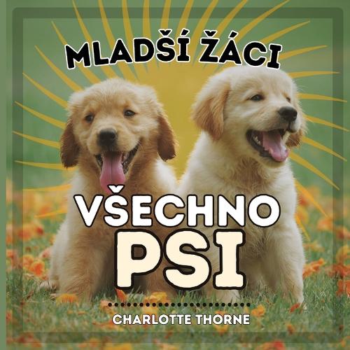 Mladsí záci, Vsechno Psi