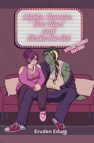 Lights, Camera, Orc-tion! + Strike the Set