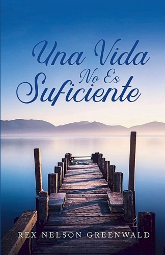 Una Vida No Es Suficiente