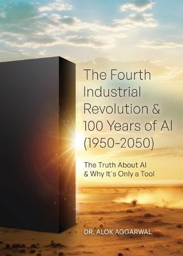 The Fourth Industrial Revolution & 100 Years of AI (1950-2050)