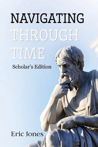 Navigating Through Time - Scholar's Edition