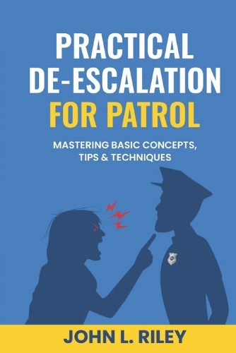 Practical De-Escalation for Patrol