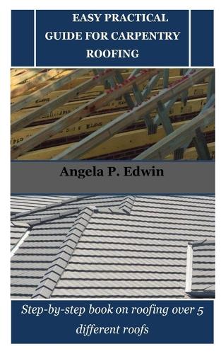Easy Practical Guide for Carpentry Roofing