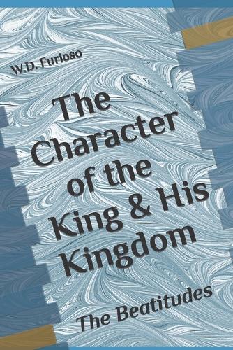 The Character of the King & His Kingdom