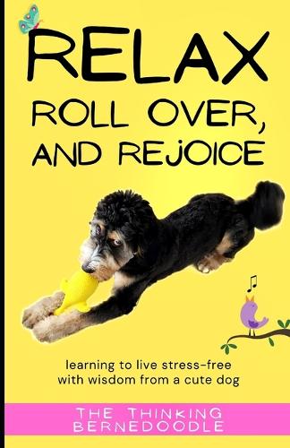 Relax, Roll Over, and Rejoice