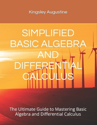 Simplified Basic Algebra and Differential Calculus