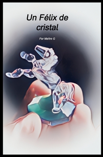 Un Félix de cristal