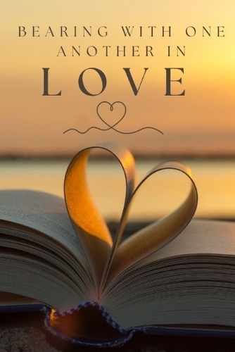 Bearing with One Another in Love