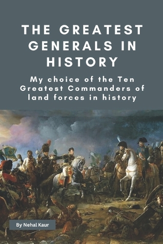 The Greatest Generals in History