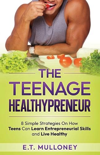 The Teenage Healthypreneur