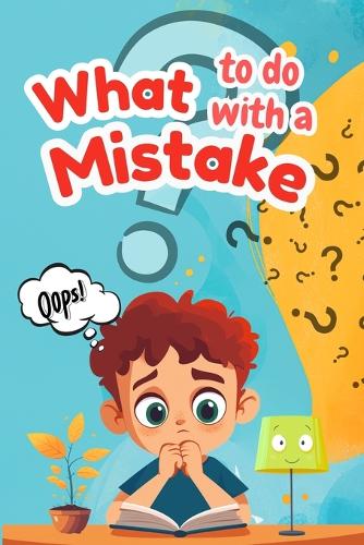 What to Do with a Mistake