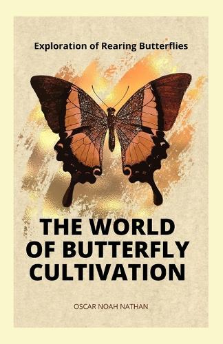 The World of Butterfly Cultivation