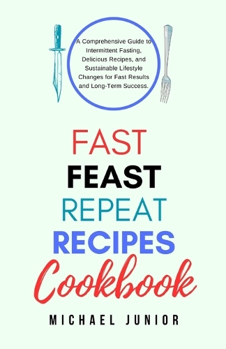 Fast Feast Repeat Recipes CookBook