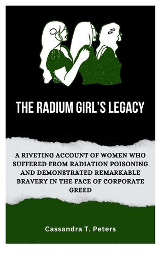 The Radium Girl's Legacy