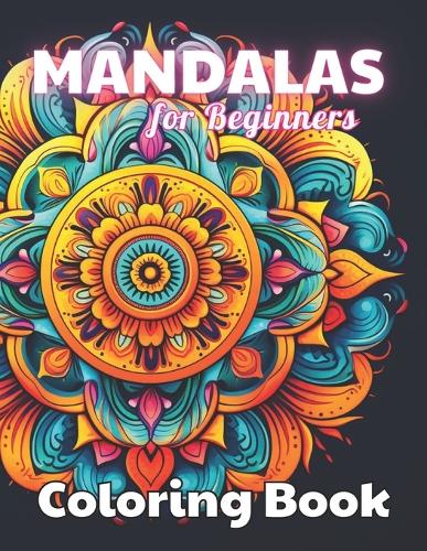 Mandalas for Beginners Coloring Book