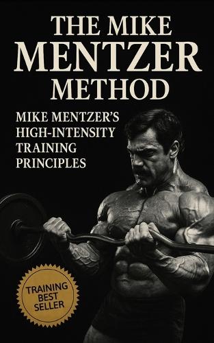 The Mike Mentzer Method