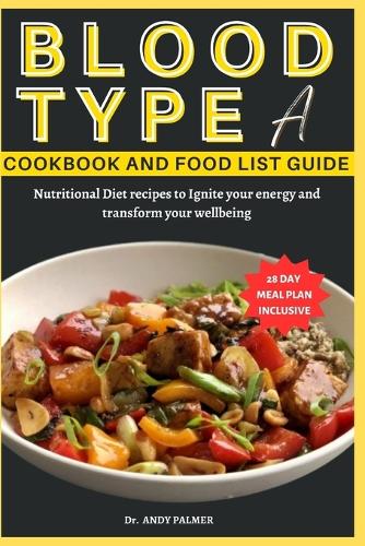 Blood Type a Cookbook and Food List Guide