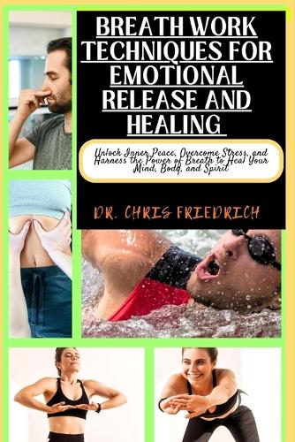 Breath Work Techniques for Emotional Release and Healing