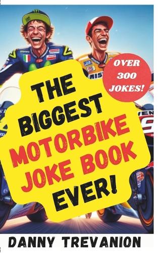 The Biggest Motorbike Joke Book Ever!
