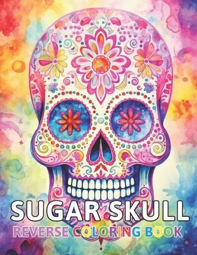 Sugar Skull Reverse Coloring Book