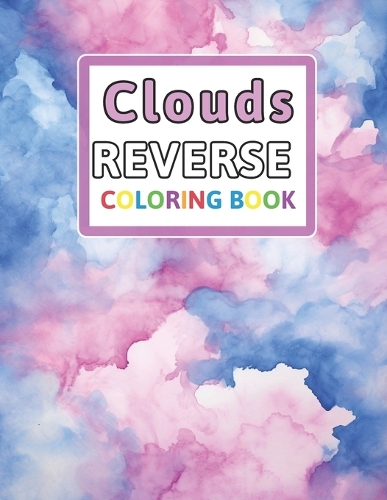 Clouds Reverse Coloring Book