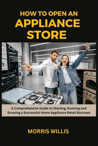 How to Open an Appliance Store