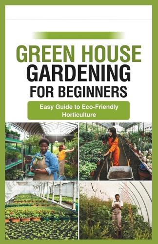 green house gardening for beginners