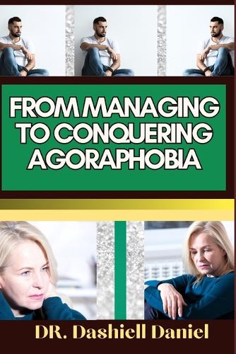 From Managing to Conquering Agoraphobia