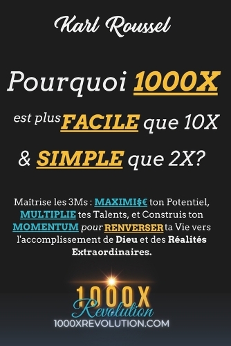 Pourquoi 1000X est plus facile que 10X & simple que 2X?
