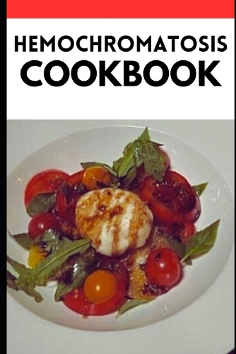 The Hemochromatosis Cookbook
