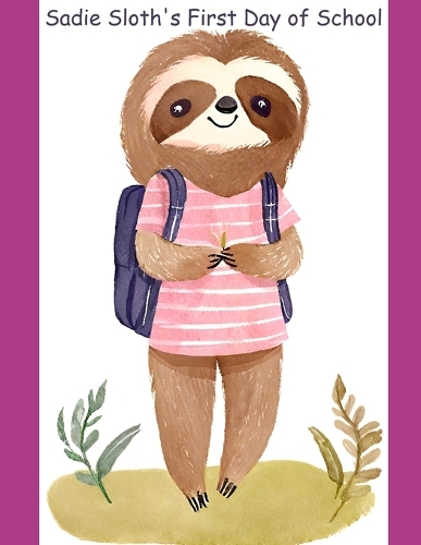 Sadie Sloth's First Day of School