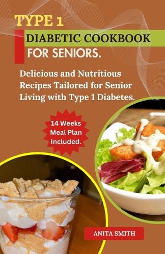 Type 1 Diabetic Cookbook for Seniors
