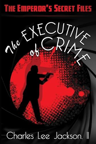 The Executive of Crime