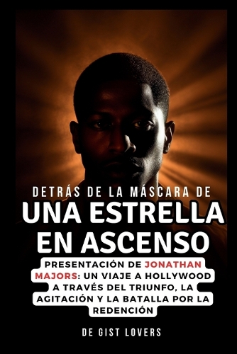 Detrás de la Máscara de Una Estrella En Ascenso