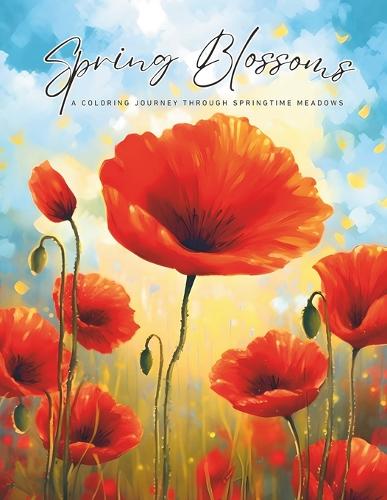 Spring blossoms; A Coloring Journey through Springtime Meadows [8.5x11 inch][50