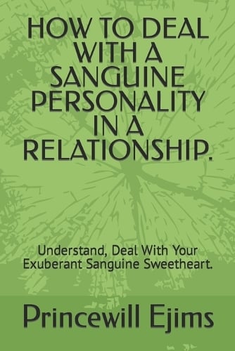 How to Deal with a Sanguine Personality in a Relationship.